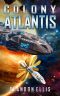 [Ascendant Chronicles 03] • Colony Atlantis